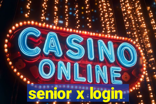 senior x login